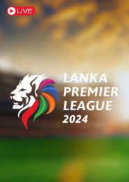 Lanka Premier League 2024 Live Free